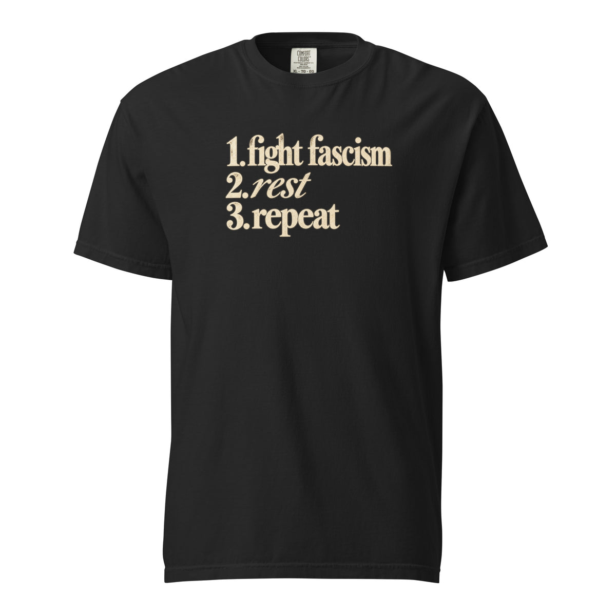 Fight Fascism. Rest. Repeat | Comfort Colors® Tee