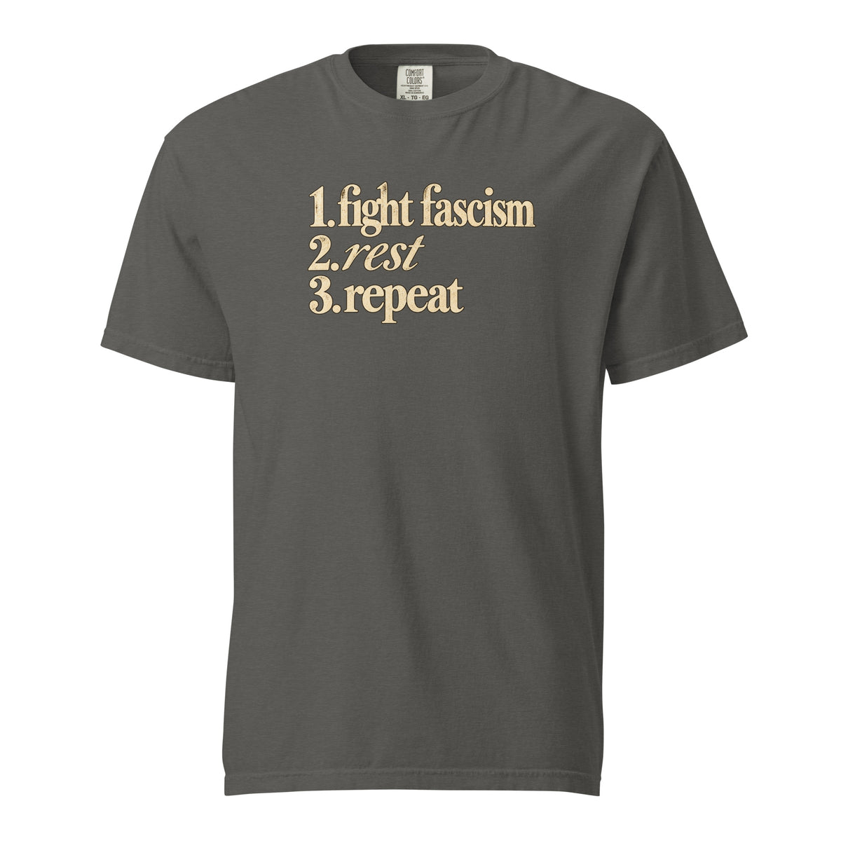 Fight Fascism. Rest. Repeat | Comfort Colors® Tee